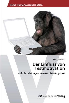 Der Einfluss von Testmotivation - Ines Giermann