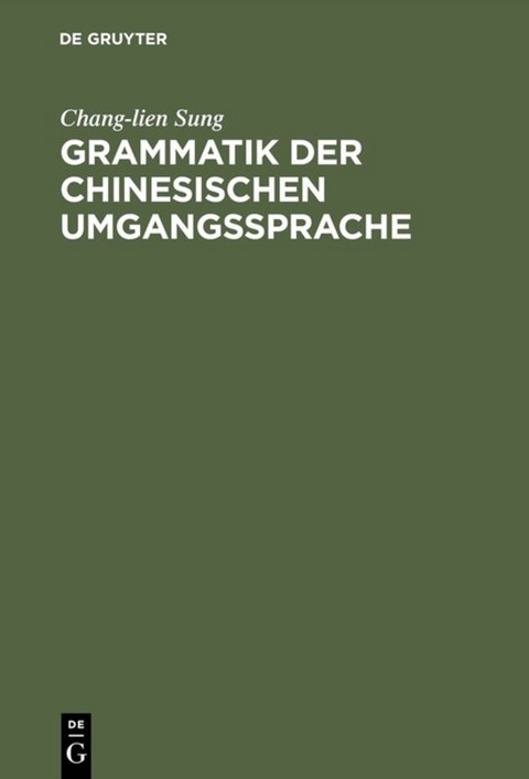 Grammatik der chinesischen Umgangssprache - Chang-lien Sung