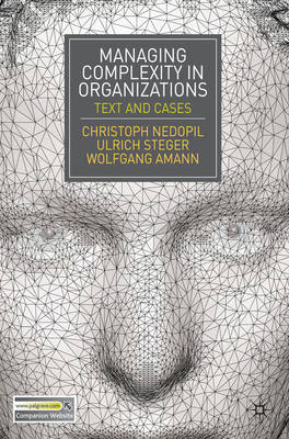 Managing Complexity in Organizations -  Nedopil Christoph Nedopil,  Steger Ulrich Steger,  Amann Wolfgang Amann
