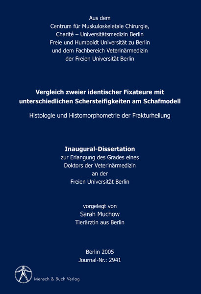 Vergleich zweier identischer Fixateure mit unterschiedlichen Schersteifigkeiten am Schafmodell - Histologie und Histomorphometrie der Frakturheilung - Sarah Muchow