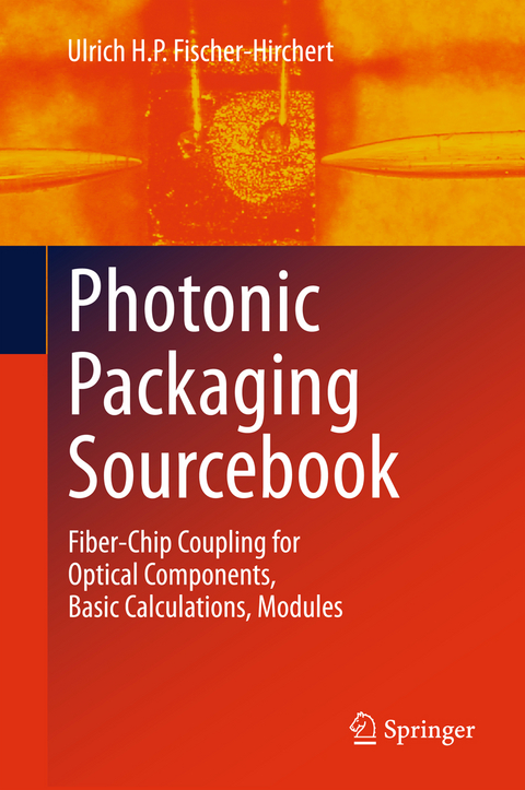 Photonic Packaging Sourcebook - Ulrich H. P. Fischer-Hirchert