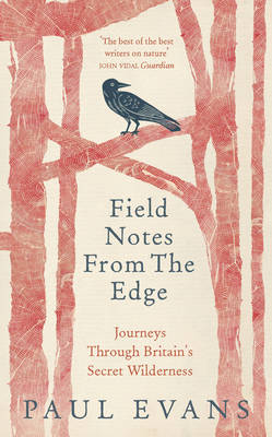 Field Notes from the Edge - Paul Evans