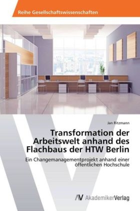 Transformation der Arbeitswelt anhand des Flachbaus der HTW Berlin - Jan Ritzmann