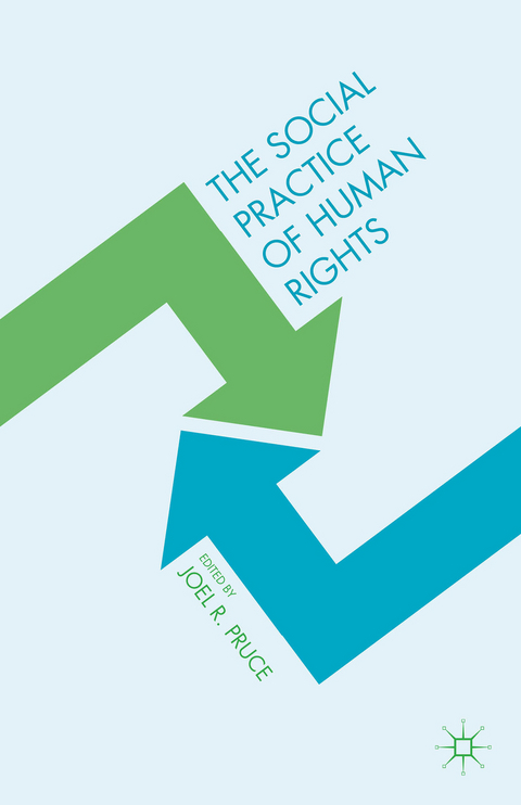 The Social Practice of Human Rights - 