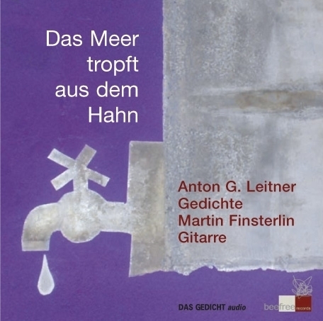 Das Meer tropft aus dem Hahn - Anton G Leitner