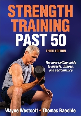 Strength Training Past 50 - Wayne Westcott, Thomas R. Baechle