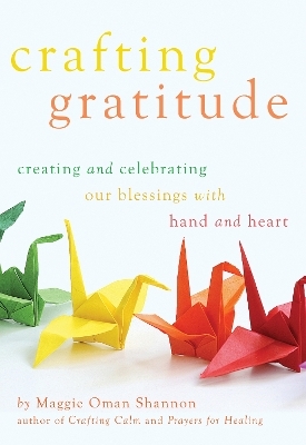Crafting Gratitude - Maggie Oman Shannon