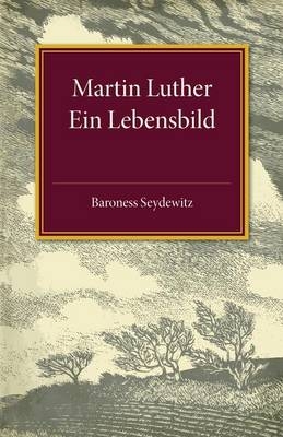 Martin Luther - Baroness Seydewitz