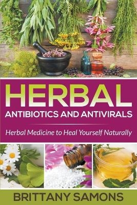 Herbal Antibiotics and Antivirals - Brittany Samons