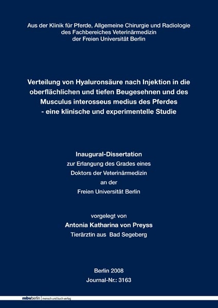 Verteilung von Hyaluronsäure nach Injektion in die oberflächlichen und tiefen Beugesehnen und des Musculus interosseus medius des Pferdes - eine klinische und experimentelle Studie - Antonia K von Preyss