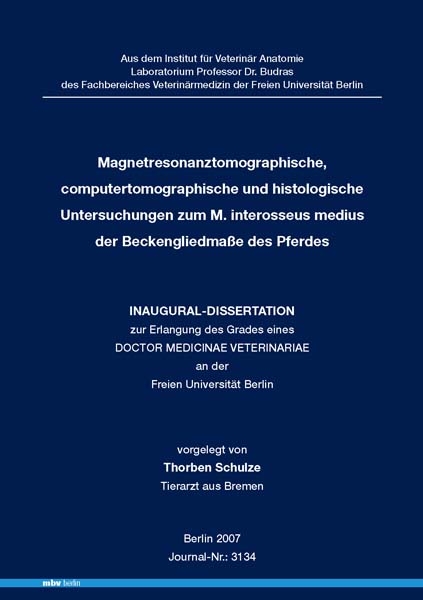 Magnetresonanztomographische, computertomographische und histologische Untersuchungen zum M. interosseus medius der Beckengliedmaße des Pferdes - Thorben Schulze