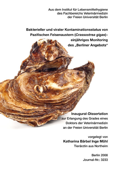 Bakterieller und viraler Kontaminationsstatus von Pazifischen Felsenaustern (Crassostrea gigas)- einjähriges Monitoring des "Berliner Angebots" - Katharina Bärbel Inge Möhl