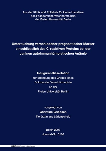 Untersuchung verschiedener prognostischer Marker einschliesslich des C-reaktiven Proteins bei der caninen autoimmunhämolytischen Anämie - Christine Griebsch