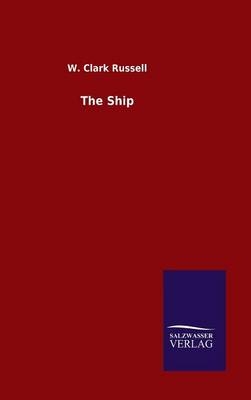 The Ship - W. Clark Russell