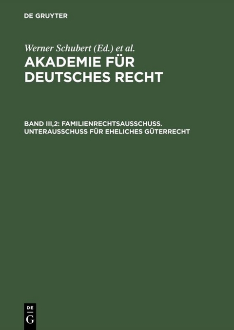 Akademie für Deutsches Recht / Familienrechtsausschuß. Unterausschuß für eheliches Güterrecht - 