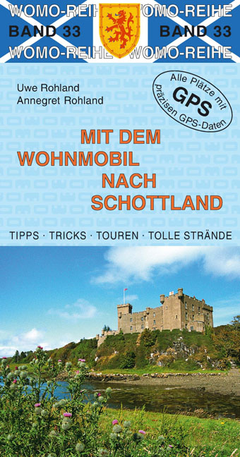 Mit dem Wohnmobil nach Schottland - Uwe Rohland, Annegret Rohland