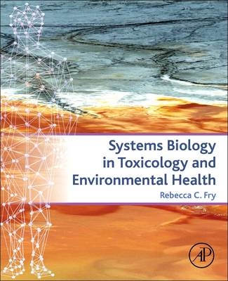 Systems Biology in Toxicology and Environmental Health - 