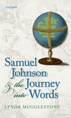 Samuel Johnson and the Journey into Words - Lynda Mugglestone
