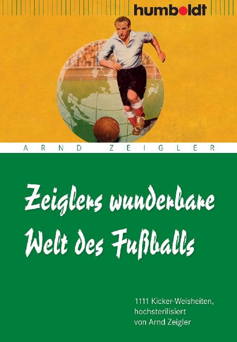 Zeiglers wunderbare Welt des Fußballs - Arnd Zeigler