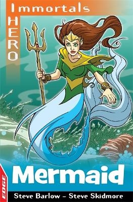 EDGE: I HERO: Immortals: Mermaid - Steve Barlow, Steve Skidmore