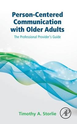 Person-Centered Communication with Older Adults - Timothy A. Storlie