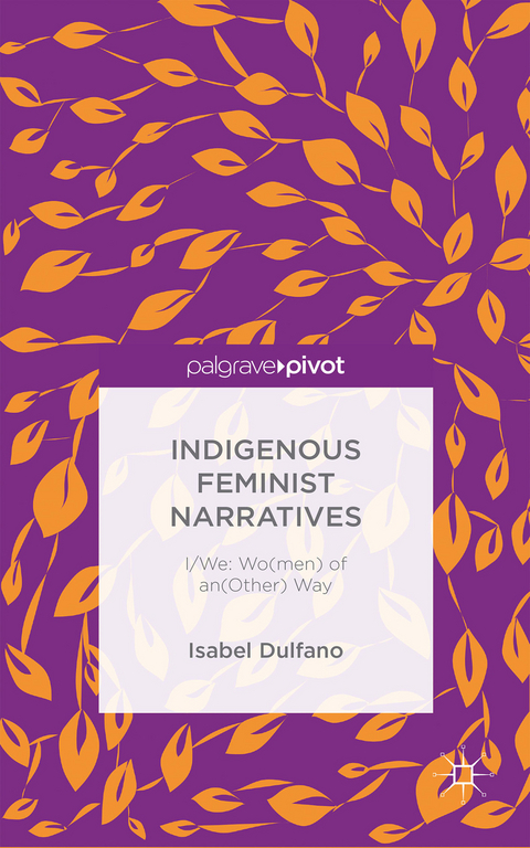 Indigenous Feminist Narratives - I. DUlfano, Kenneth A. Loparo