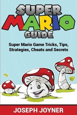 Super Mario Guide - Joseph Joyner