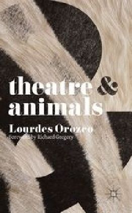 Theatre and Animals -  Orozco Lourdes Orozco