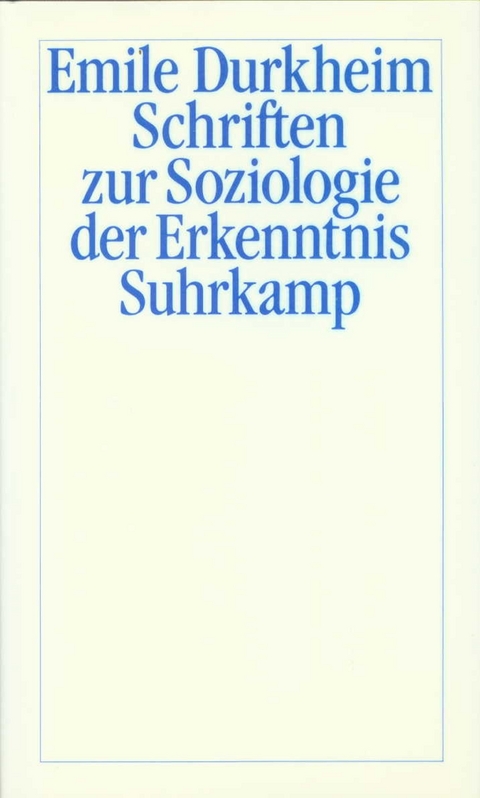 Schriften zur Soziologie der Erkenntnis - Emile Durkheim