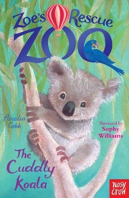 Zoe's Rescue Zoo: The Cuddly Koala - Amelia Cobb