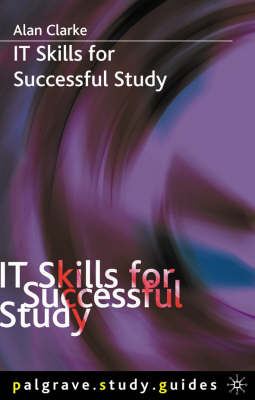 IT Skills for Successful Study -  Alan Clarke