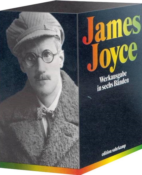Werkausgabe in sechs Bänden in der edition suhrkamp - James Joyce