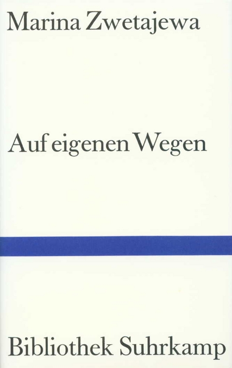 Auf eigenen Wegen - Marina Zwetajewa