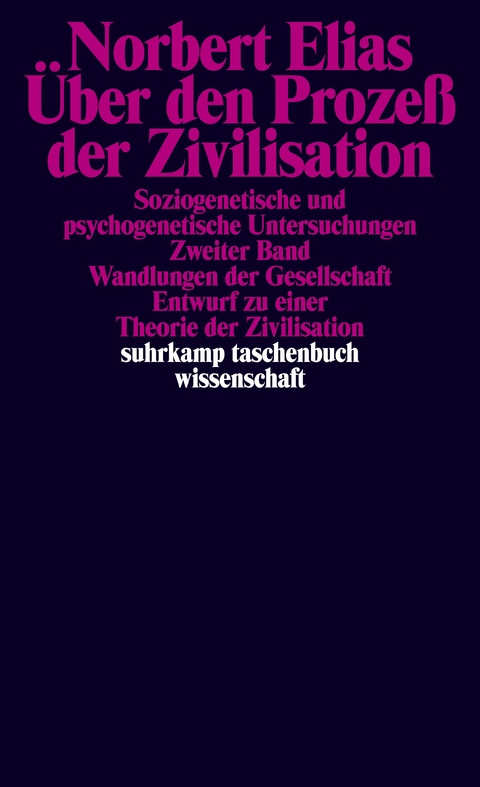 Über den Prozeß der Zivilisation. Soziogenetische und psychogenetische Untersuchungen - Norbert Elias