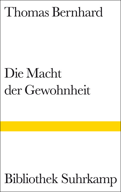 Die Macht der Gewohnheit - Thomas Bernhard