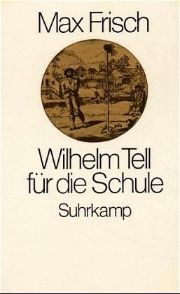 Wilhelm Tell für die Schule - Max Frisch