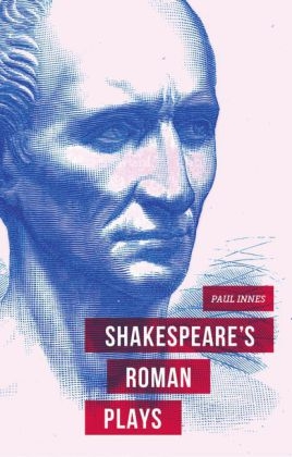 Shakespeare's Roman Plays -  Innes Paul Innes