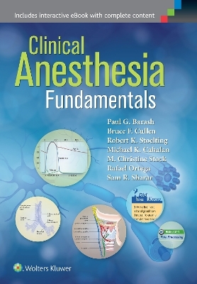 Clinical Anesthesia Fundamentals: Print + Ebook with Multimedia - Paul G. Barash, Bruce F. Cullen, Robert K. Stoelting, Michael K. Cahalan, M. Christine Stock