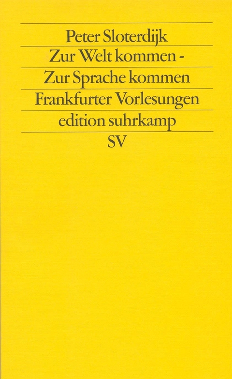 Zur Welt kommen – Zur Sprache kommen - Peter Sloterdijk