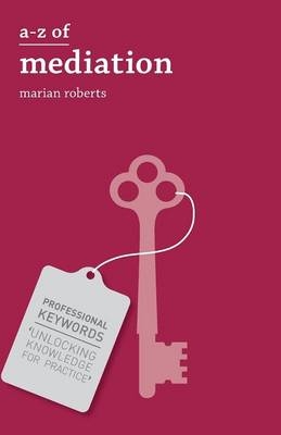 A-Z of Mediation -  Roberts Marian Roberts