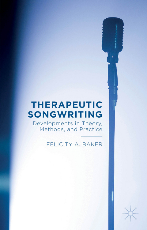 Therapeutic Songwriting - F. Baker