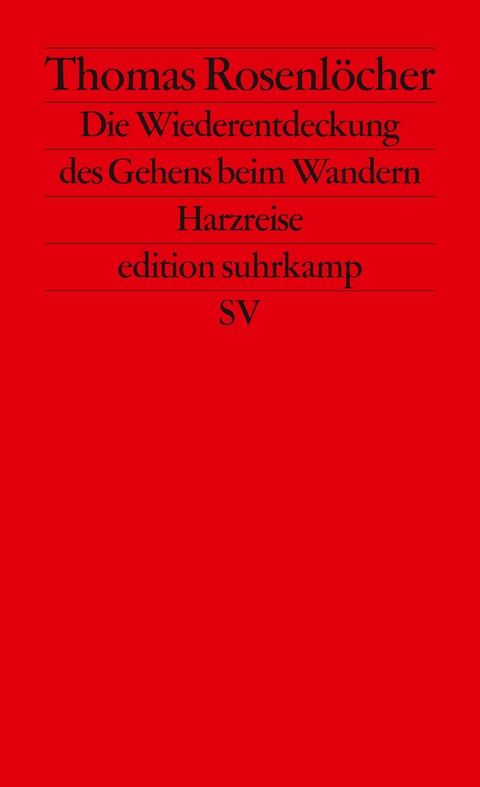 Die Wiederentdeckung des Gehens beim Wandern - Thomas Rosenlöcher