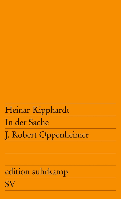 In der Sache J. Robert Oppenheimer - Heinar Kipphardt