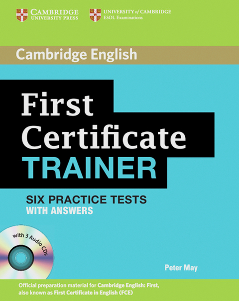 First Certificate Trainer / Six practice tests with answers and 3 Audio-CDs