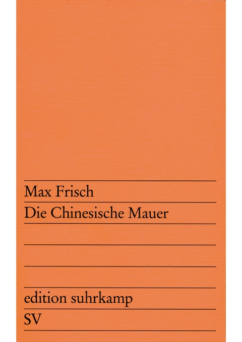 Die chinesische Mauer - Max Frisch