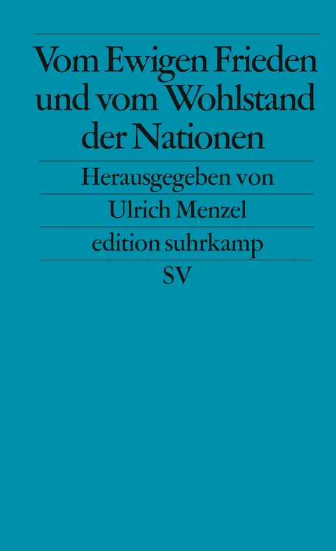 Vom Ewigen Frieden und vom Wohlstand der Nationen - 