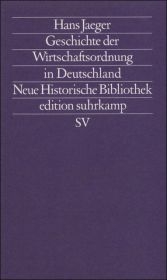 Geschichte der Wirtschaftsordnung in Deutschland - Hans Jaeger