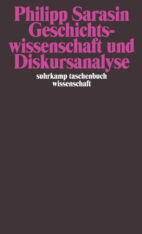 Geschichtswissenschaft und Diskursanalyse - Philipp Sarasin