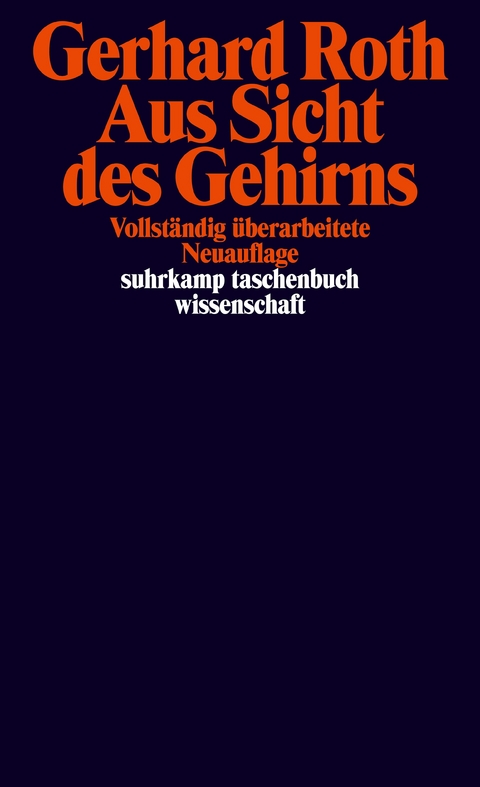 Aus Sicht des Gehirns - Gerhard Roth