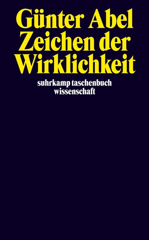 Zeichen der Wirklichkeit - Günter Abel